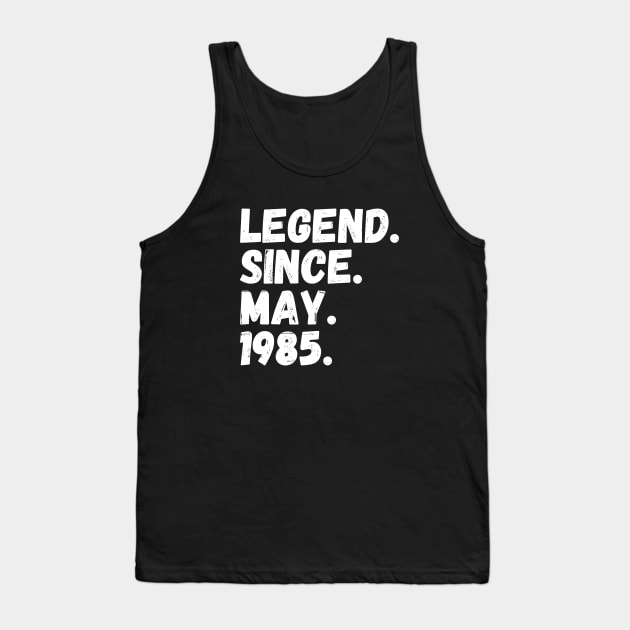 Legend Since May 1985 - Birthday Tank Top by Textee Store